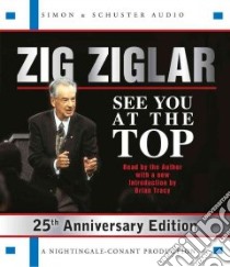 See You at the Top (CD Audiobook) libro in lingua di Ziglar Zig, Tracy Brian (INT)