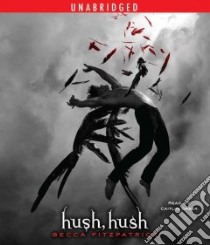 Hush, Hush (CD Audiobook) libro in lingua di Fitzpatrick Becca, Greer Caitlin (NRT)