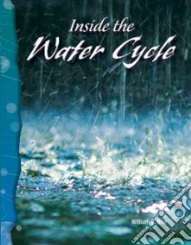 Inside the Water Cycle libro in lingua di Rice William B.