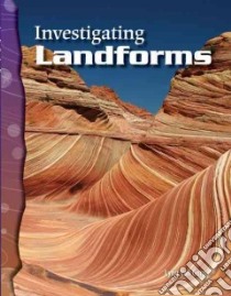 Investigating Landforms libro in lingua di Gorp Lynn Van