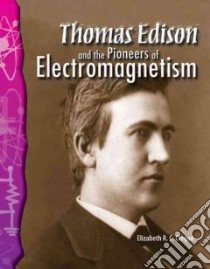 Thomas Edison and the Pioneers of Electromagnetism libro in lingua di Cregan Elizabeth R. C.