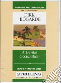 A Gentle Occupation (CD Audiobook) libro in lingua di Bogarde Dirk, West Timothy (CON), West Timothy (NRT)