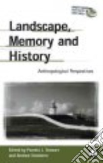 Landscape, Memory and History libro in lingua di Strathern Andrew, Stewart Pamela J. (EDT), Strathern Andrew (EDT)