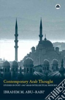 Contemporary Arab Thought libro in lingua di Abu-Rabi Ibrahim M.