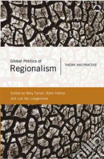 Global Politics of Regionalism libro in lingua di Farrell Mary (EDT), Hettne Bjorn (EDT), Van Langenhove Luk (EDT)