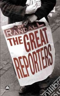 The Great Reporters libro in lingua di Randall David