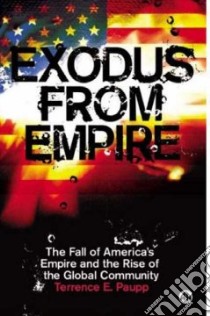 Exodus from Empire libro in lingua di Paupp Terrence Edward