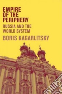 Empire of the Periphery libro in lingua di Kagarlitsky Boris, Clarke Renfrey (TRN)