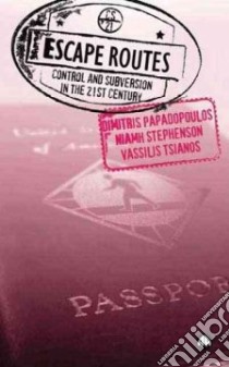 Escape Routes libro in lingua di Papadopoulos Dimitris, Stephenson Niamh, Tsianos Vassilis