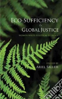 Eco-Sufficiency & Global Justice libro in lingua di Salleh Ariel (EDT)