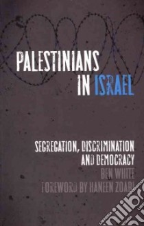 Palestinians in Israel libro in lingua di White Ben, Zoabi Haneen (FRW)