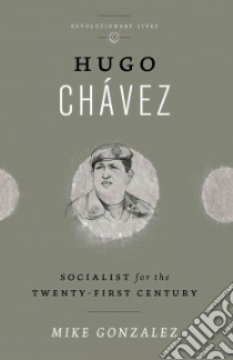 Hugo Chavez libro in lingua di Gonzalez Mike