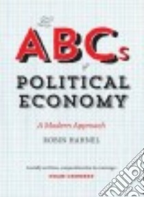 The Abcs of Political Economy libro in lingua di Hahnel Robin