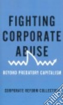 Fighting Corporate Abuse libro in lingua di Corporate Reform Collective (COR)