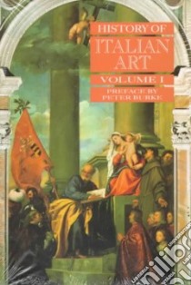 History of Italian Art libro in lingua di Burke Peter, Bianchini Ellen (TRN), Dorey Claire (TRN)