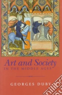 Art and Society in the Middle Ages libro in lingua di Duby Georges, Birrell Jean (TRN)