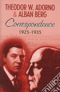 Correspondence, 1925-1935 libro in lingua di Adorno Theodor W., Berg Alban, Lonitz Henri
