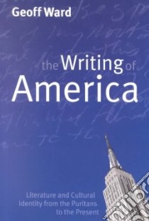 The Writing of America libro in lingua di Ward Geoff