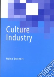 Culture Industry libro in lingua di Steinert Heinz