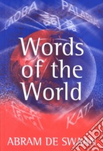 Words of the World libro in lingua di Swaan A. De, De Swaan Abram