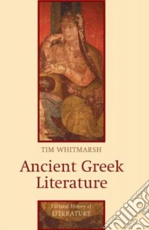 Ancient Greek Literature libro in lingua di Tim Whitmarsh