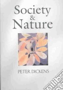 Society and Nature libro in lingua di Dickens Peter