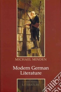 Modern German Literature libro in lingua di Minden Michael