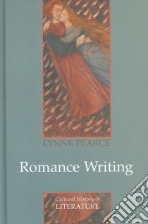 Romance Writing libro in lingua di Pearce Lynne