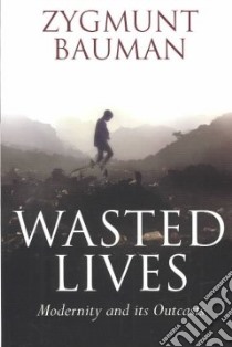 Wasted Lives libro in lingua di Bauman Zygmunt