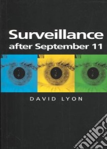 Surveillance After September 11 libro in lingua di Lyon David