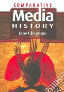 Comparative Media History libro in lingua di Chapman Jane
