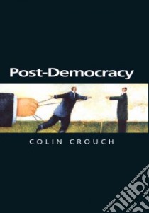 Post Democracy libro in lingua di Crouch Colin