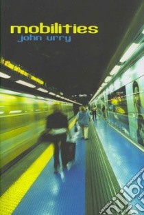 Mobilities libro in lingua di Urry John