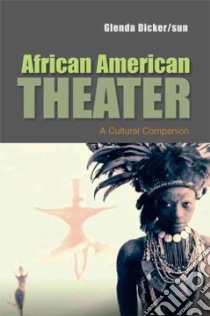 African American Theater libro in lingua di Dicker,Sun Glenda