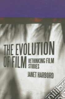 The Evolution of Film libro in lingua di Harbond Janet