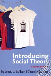 Introducing Social Theory libro in lingua di Jones Pip, Bradbury Liz, Le Boutillier Shaun