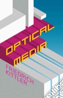 Optical Media libro in lingua di Kittler Friedrich, Enns Anthony (TRN)