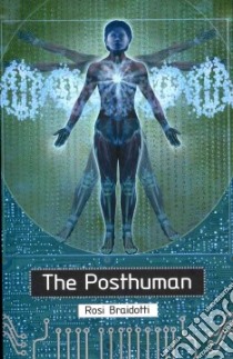 The Posthuman libro in lingua di Braidotti Rosi