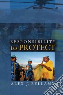 Responsibility to Protect libro in lingua di Bellamy Alex J.