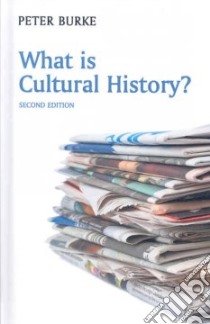 What Is Cultural History? libro in lingua di Burke Peter