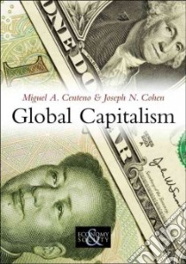 Global Capitalism libro in lingua di Centeno Miguel A., Cohen Joseph N.