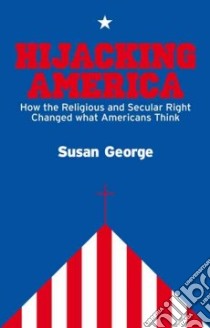 Hijacking America libro in lingua di George Susan