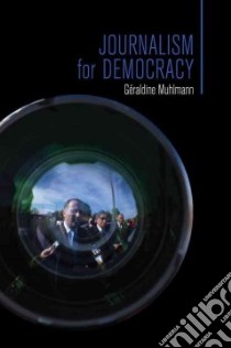 Journalism For Democracy libro in lingua di Muhlmann Geraldine, Birrell Jean (TRN)