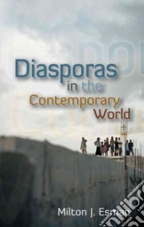 Diasporas in the Contemporary World libro in lingua di Esman Milton J.