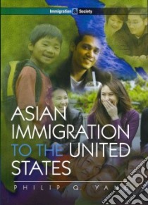 Asian Immigration to the United States libro in lingua di Yang Philip Q.