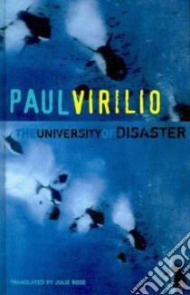 The University of Disaster libro in lingua di Virilio Paul, Rose Julie (TRN)