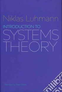 Introduction to Systems Theory libro in lingua di Luhmann Niklas, Baecker Dirk (EDT), Gilgen Peter (TRN)