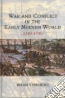 War and Conflict in the Early Modern World 1500-1700 libro in lingua di Sandberg Brian