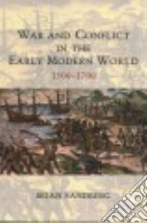 War and Conflict in the Early Modern World libro in lingua di Sandberg Brian