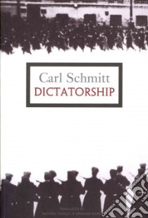 Dictatorship libro in lingua di Schmitt Carl, Hoelzl Michael (TRN), Ward Graham (TRN)